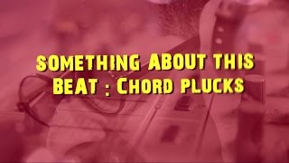 DJ Suketu, Something About This Beat: Chord Plucks - DJ Suketu Unplugged