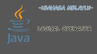 [Bahasa Melayu] Tutorial Java - 9 - Logical Operator