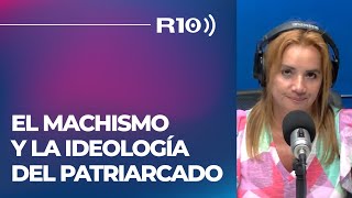 EL MACHISMO Y LA IDEOLOGÍA DEL PATRIARCADO | El Editorial de Nancy Pazos en #ElAmorEsMasFuerte