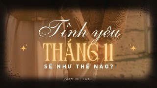 NĂNG LƯỢNG TÌNH YÊU THÁNG 11 CỦA BẠN SẼ NHƯ THẾ NÀO?|| SWANLAKE TAROT