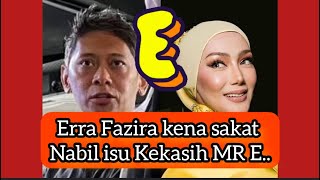 ERRA FAZIRA KENA SAKAT NABIL ISU KEKASIH MR. E