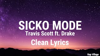 Travis Scott - SICKO MODE (Clean-Lyrics) ft. Drake