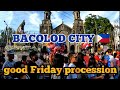 BACOLOD CITY 🇵🇭 Good Friday procession 2023 - street foods / market