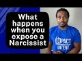 This could happen if you expose a narcissist