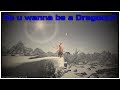 So u wanna be a Dragoon?