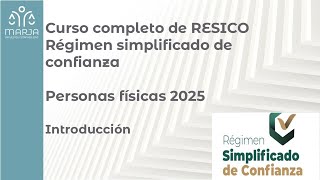 1.Curso Completo de RESICO Régimen simplificado de confianza personas físicas 2025 Totalmente gratis