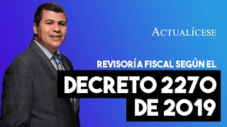 Normas sobre la revisoría fiscal en Colombia según el Decreto 2270 de 2019