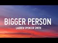 Lauren Spencer Smith - Bigger Person (Lyrics)