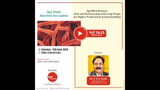 RAY Talks- Agri Microbiomes for productivity & sustainability wit Dr KRK Reddy of Sri Bio Aesthetics