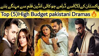 Top 5 Pakistani High Budget Super Hit Dramas || In Pakistan Drama Industry TopShOwsUpdates