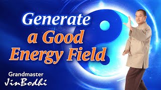 Practicing Energy Bagua Creates a Positive Energy Field
