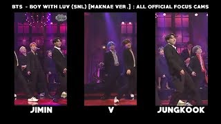 BTS - BOY WITH LUV (SNL) [MAKNAE VER.] : ALL  FOCUS CAMS / FANCAMS [FULL] [HD] (