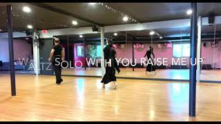 WALTZ SOLO with “you raise me up”