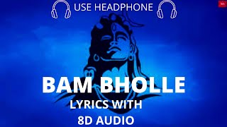 Bam Bholle Lyrics (8D audio) – Laxmi Bomb | Akshay Kumar | 8D audio | Bambholle