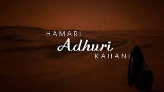 Hamari Adhuri Kahani - Lyrics [Lofi]