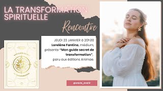 La transformation spirituelle, avec Lorelène Fantino