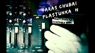 Taras Chubai /// Plastunka N