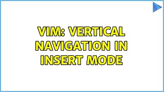 Vim: Vertical navigation in insert mode