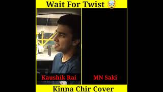Kinna Chir Cover By Kaushik Rai & MN Saki #shorts #viral