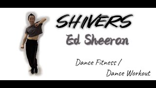 Shivers-Ed Sheeran│Dance Fitness│3分鐘中強度有氧舞蹈