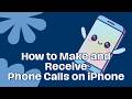 How To Make and Receive Calls on an iPhone