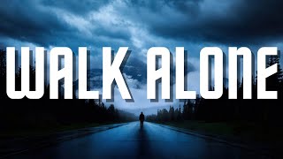 Walk Alone Motivational Speech - Fighting Battles Alone