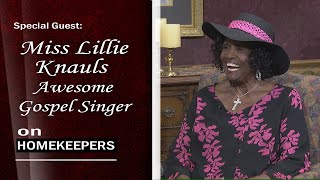 Homekeepers - Miss Lillie Knauls - Gospel Singer Extraordinaire!  Legendary!