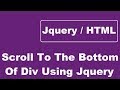 How To Scroll To The Bottom Of Div Using Jquery