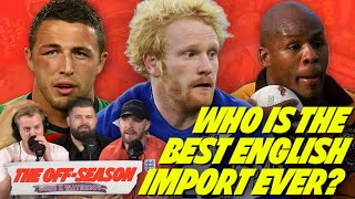 Who is the Best English Rugby League Import of all time in the NRL? | Rugby League History