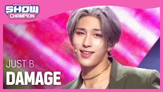 [Show Champion] [HOT DEBUT] 저스트 비 - 데미지 (JUST B - DAMAGE) l EP.401