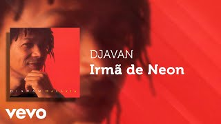 Djavan - Irmã de Neon (Áudio Oficial)