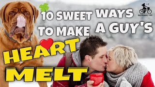 10 Sweet Ways to Make A Guy’s Heart Melt| Relationship| Boyfriend