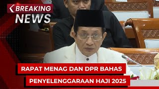 BREAKING NEWS - DPR dan Menteri Agama Bahas Persiapan Penyelenggaraan Haji 2025