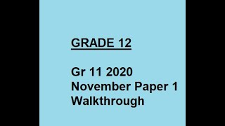 Gr 11 2020 November Paper 1 Walkthrough