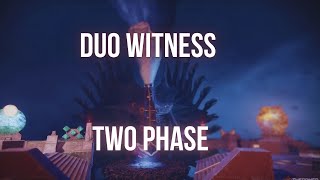 Duo Witness Two Phase ( Post Still Hunt Nerf )