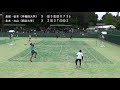 【好プレー集】2019 東日本ソフトテニス選手権大会　一般男子　５回戦４　長尾・松本（早稲田大学）vs北本・丸山（明治大学）