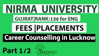 Nirma University|Placements|Fees|Career Counselling in Lucknow