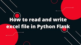 Python Flask Tutorial #44 How to read and write excel file in Python Flask