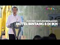 Jokowi Groundbreaking Hotel Nusantara Bintang 5 di IKN