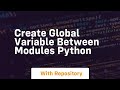 Create global variable between modules python