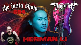 Herman Li (DragonForce) | The Jasta Show 694