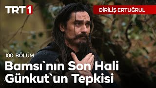 Diriliş Ertuğrul 100. Bölüm - Bamsı'nın son hali Günkut'un tepkisi