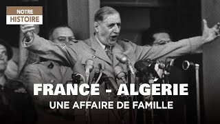 France - Algérie, une affaire de famille - Un jour, une histoire - Documentaire histoire - MP