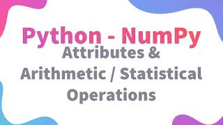 NumPy Class 11 / 12 IP | Attribute, Arithmetic Statistical Operations | Informatics Practices Python