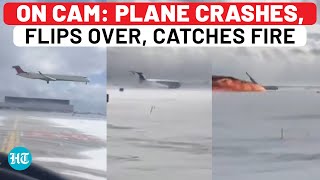 Canada Plane Crash Exact Moment On Camera: Delta Flight Hits Runway, Flips, Catches Fire| Toronto