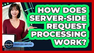 How Does Server-Side Request Processing Work?
