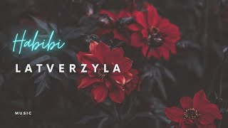 Latverzyla - Habibi (remix) (Slowed + Reverb)