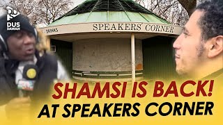 New Video! Shamsi Is Back! Why Have People Stopped Coming Speakers Corner?