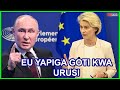 EU YAPIGA GOTI KWA URUSI|KUFIKIA 2025 ITAONDOA VIKWAZO VYOTE