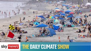 The Daily Climate Show: Record-breaking heatwave hits US